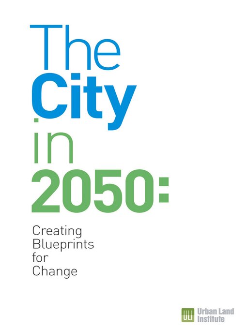 Title details for The City in 2050 by Maureen McAvey - Available